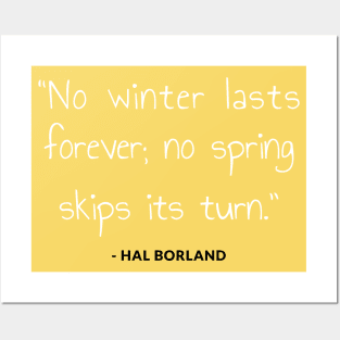 No winter lasts forever Posters and Art